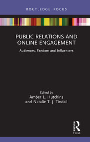Public Relations and Online Engagement (Audiences, Fandom and Influencers) by Amber L. Hutchins, Natalie T. J. Tindall, 9780367346751