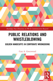 Public Relations and Whistleblowing (Golden Handcuffs in Corporate Wrongdoing) - 9781032005379 by Cary A. Greenwood, 9781032005379