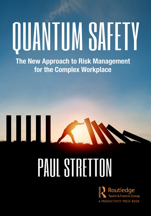 Quantum Safety (The New Approach to Risk Management for the Complex Workplace) by Paul Stretton, 9781032007922