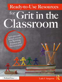 Ready-to-Use Resources for Grit in the Classroom (Activities and Mini-Lessons for Building Passion and Perseverance) - 9781646322176 by Laila Y. Sanguras, 9781646322176