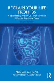 Reclaim Your Life from IBS (A Scientifically Proven CBT Plan for Relief Without Restrictive Diets) by Melissa G. Hunt, 9781032153391