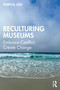 Reculturing Museums (Embrace Conflict, Create Change) - 9781598745221 by Doris B. Ash, 9781598745221