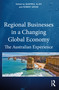 Regional Businesses in a Changing Global Economy (The Australian Experience) - 9781032188713 by Quamrul Alam, Robert Grose, 9781032188713