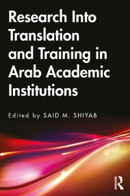 Research Into Translation and Training in Arab Academic Institutions - 9780367472825 by Said M. Shiyab, 9780367472825