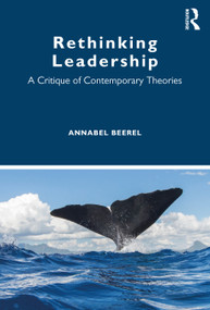 Rethinking Leadership (A Critique of Contemporary Theories) by Annabel Beerel, 9780367490881
