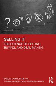 Selling IT (The Science of Selling, Buying, and Deal-Making) by Sandip Mukhopadhyay, Srinivas Pingali, Amitabh Satyam, 9780367725747