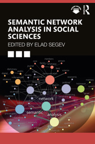 Semantic Network Analysis in Social Sciences by Elad Segev, 9780367636524