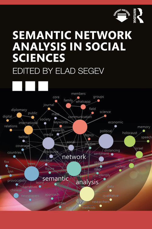 Semantic Network Analysis in Social Sciences by Elad Segev, 9780367636524