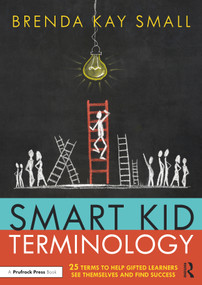 Smart Kid Terminology (25 Terms to Help Gifted Learners See Themselves and Find Success) - 9781032189277 by Brenda Kay Small, 9781032189277
