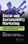 Social and Sustainability Marketing (A Casebook for Reaching Your Socially Responsible Consumers through Marketing Science) by Jishnu Bhattacharyya, Manoj Kumar Dash, Chandana Hewege, M.S. Balaji, Weng Marc Lim, 9780367553630