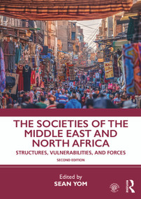 The Societies of the Middle East and North Africa (Structures, Vulnerabilities, and Forces) - 9780367511968 by Sean Yom, 9780367511968