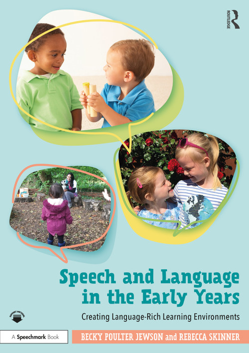 Speech and Language in the Early Years (Creating Language-Rich Learning Environments) - 9780367689698 by Becky Poulter Jewson, Rebecca Skinner, 9780367689698