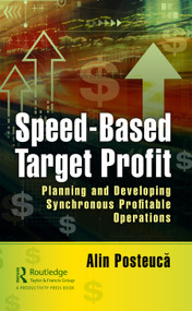 Speed-Based Target Profit (Planning and Developing Synchronous Profitable Operations) - 9780367627300 by Alin Posteucă, 9780367627300