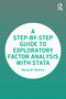 A Step-by-Step Guide to Exploratory Factor Analysis with Stata by Marley Watkins, 9780367710323