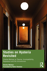 Studies on Hysteria Revisited (Charles Melman on Trauma, Incompatibility, Repression and the Unconscious) - 9780367766313 by Charles Melman, Helen Sheehan, 9780367766313