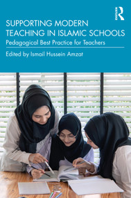 Supporting Modern Teaching in Islamic Schools (Pedagogical Best Practice for Teachers) - 9781032044866 by Ismail Hussein Amzat, 9781032044866