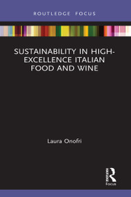 Sustainability in High-Excellence Italian Food and Wine by Laura Onofri, 9781032004761