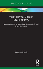The Sustainable Manifesto (A Commitment to Individual, Economical, and Political Change) by Kersten Reich, 9781032232492
