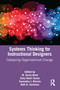 Systems Thinking for Instructional Designers (Catalyzing Organizational Change) - 9780367464417 by M. Aaron Bond, Suha Rahif Tamim, Samantha J. Blevins, Beth R. Sockman, 9780367464417