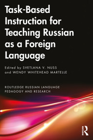 Task-Based Instruction for Teaching Russian as a Foreign Language - 9780367704438 by Svetlana V. Nuss, Wendy Whitehead Martelle, 9780367704438