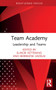 Team Academy (Leadership and Teams) - 9780367755973 by Elinor Vettraino, Berrbizne Urzelai, 9780367755973
