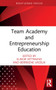 Team Academy and Entrepreneurship Education - 9780367755911 by Elinor Vettraino, Berrbizne Urzelai, 9780367755911