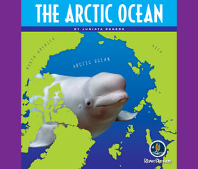 Oceans of the World: The Arctic Ocean by Juniata Rogers, 9781622434336