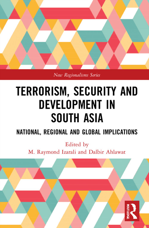 Terrorism, Security and Development in South Asia (National, Regional and Global Implications) - 9780367761530 by M. Raymond Izarali, Dalbir Ahlawat, 9780367761530
