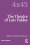 The Theatre of Luis Valdez by Michael M. Chemers, 9781032127101