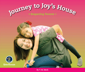 Respect!: Journey to Joy's House (Respecting Parents) by T.M. Merk, 9781622434411