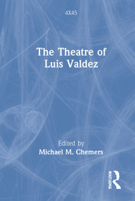 The Theatre of Luis Valdez - 9781032127194 by Michael M. Chemers, 9781032127194