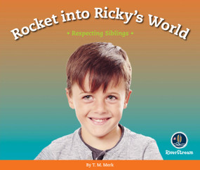 Respect!: Rocket into Ricky's World (Respecting Siblings) by T.M. Merk, 9781622434442