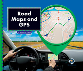 All About Maps: Road Maps & GPS by Samantha S. Bell, 9781622434534