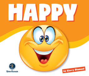 Learning About Emotions: Happy by Kerry Dinmont, 9781622434695