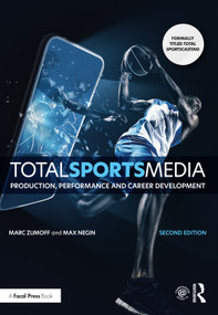 Total Sports Media (Production, Performance and Career Development) by Marc Zumoff, Max Negin, 9781138391598