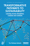 Transformative Pathways to Sustainability (Learning Across Disciplines, Cultures and Contexts) by Adrian Ely, 9780367355234