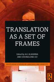 Translation as a Set of Frames by Ali Almanna, Chonglong Gu, 9780367456979