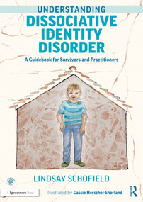 Understanding Dissociative Identity Disorder (A Guidebook for Survivors and Practitioners) by Lindsay Schofield, Cassie Herschel-Shorland, 9780367708191