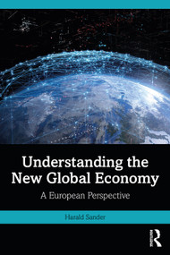 Understanding the New Global Economy (A European Perspective) - 9780367523695 by Harald Sander, 9780367523695