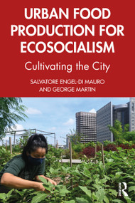 Urban Food Production for Ecosocialism (Cultivating the City) - 9780367674182 by Salvatore Engel-Di Mauro, George Martin, 9780367674182