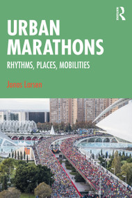 Urban Marathons (Rhythms, Places, Mobilities) by Jonas Larsen, 9780367645519