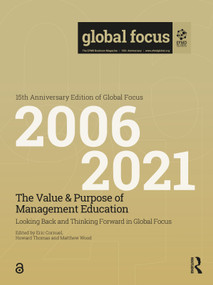 The Value & Purpose of Management Education (Looking Back and Thinking Forward in Global Focus) by Eric Cornuel, Howard Thomas, Matthew Wood, 9781032211145