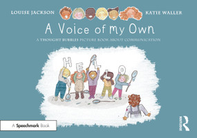 A Voice of My Own: A Thought Bubbles Picture Book About Communication by Louise Jackson, Katie Waller, 9781032135885