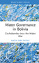 Water Governance in Bolivia (Cochabamba since the Water War) by Nasya Sara Razavi, 9780367770129