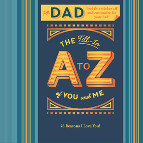 The Fill-In A to Z of You and Me: For Dad by Chronicle Books, 9781797222066