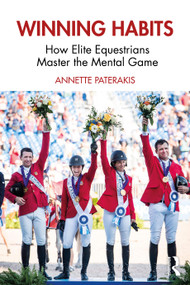 Winning Habits (How Elite Equestrians Master the Mental Game) by Annette Paterakis, 9781032068381