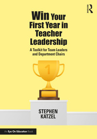 Win Your First Year in Teacher Leadership (A Toolkit for Team Leaders and Department Chairs) - 9781032126562 by Stephen Katzel, 9781032126562