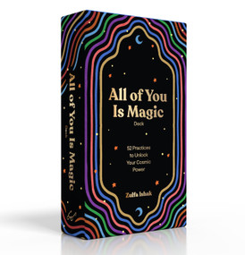 All of You Is Magic Deck (52 Practices to Unlock Your Cosmic Power) by Zulfa Ishak, 9781797226361