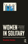 Women in Solitary (Inside South Africa's Female Resistance to Apartheid) by Shanthini Naidoo, 9781032133652