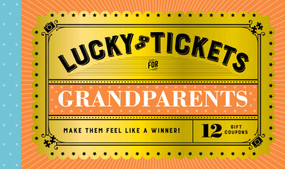 Lucky Tickets for Grandparents (12 Gift Coupons) by Chronicle Books, 9781797229454
